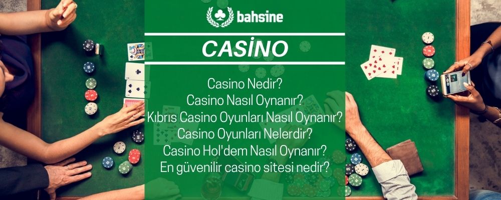 Casino – Casino Nasıl Oynanır – Casino Nedir
